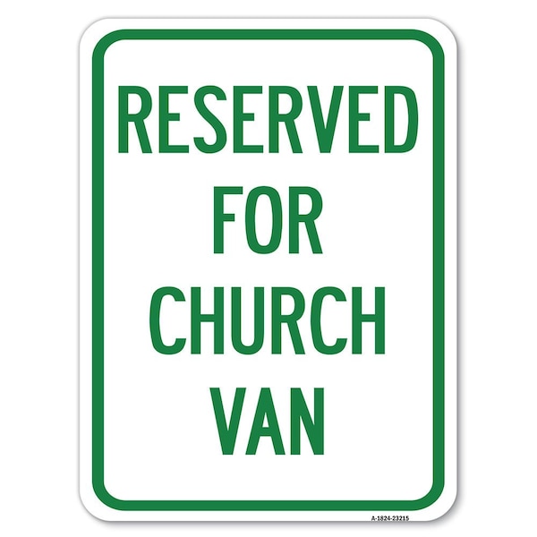 Reserved for Church Van Heavy-Gauge Aluminum Rust Proof Parking Sign, 18" x 24", A-1824-23215